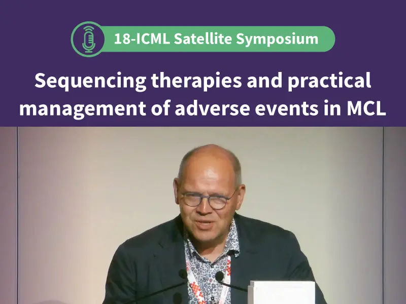 Symposium | Sequencing therapies and practical management of adverse events in MCL